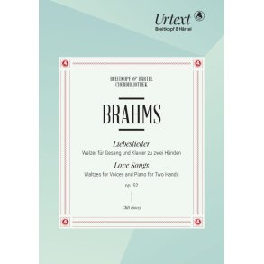Love Songs Op. 52 : Waltzes for Voices and Piano for Two Hands ? Urtext based on the new Complete Edition