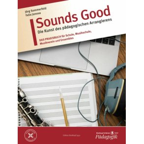 Sounds Good : Die Kunst des pädagogischen Arrangierens