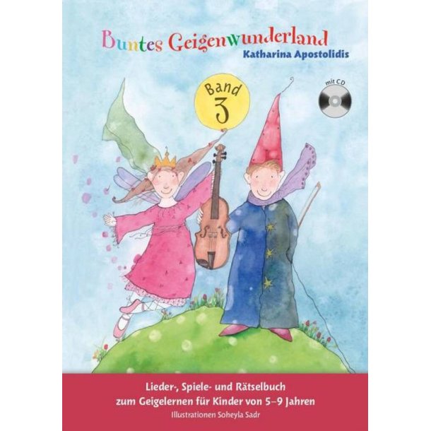 Buntes Geigenwunderland Band 3 : Lieder-, Spiele- und R&auml;tselbuch zum Geigelernen f&uuml;r Kinder von 5-9 Jahren