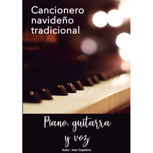 Cancionero navide&ntilde;o popular tradicional : para piano, guitarra y voz