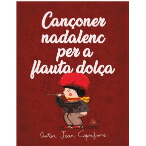 Cançoner català nadalenc tradicional popular : per a flauta dolça