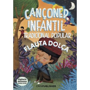 Cançoner popular tradicional infantil : per a flauta dolça digitació alemanya doble forat