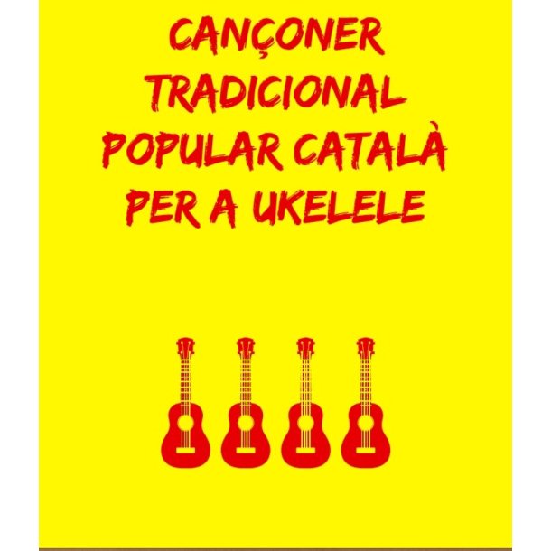 Can&ccedil;oner catal&agrave; tradicional popular per a ukelele
