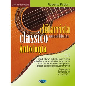 Chitarrista classico autodidatta - Antologia : 50 studi e brani di livello intermedio - antologia intermedia