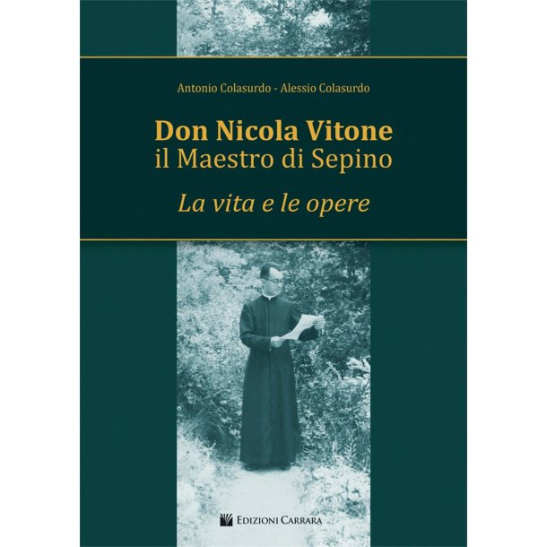 Don Nicola Vitone Il Maestro Di Sepino : La Vita E Le Opere