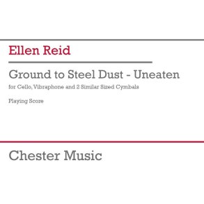 Ground to Steel Dust - Uneaten : cello, vibraphone, 2 cymbals