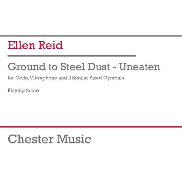 Ground to Steel Dust - Uneaten : cello, vibraphone, 2 cymbals