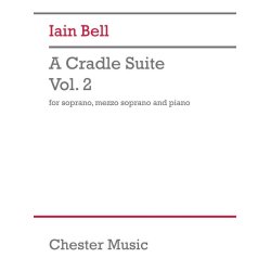 A Cradle Suite - Vol. 2 : soprano, mezzo-soprano, piano