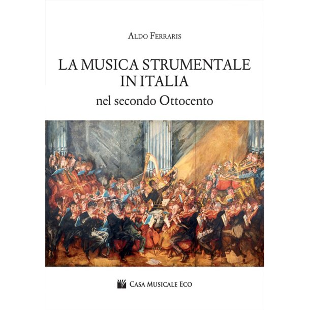 La Musica Strumentale In Italia : Nel Secondo Ottocento