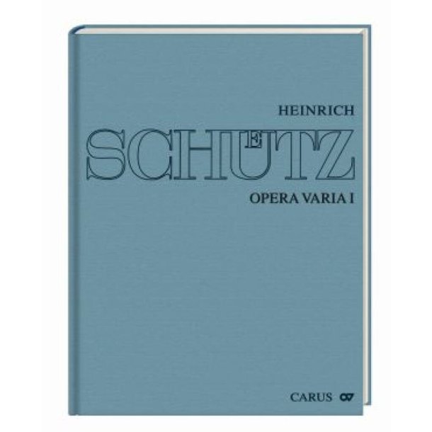 Stuttgarter Sch&uuml;tz-Ausgabe: Opera Varia I : Einzeln &Uuml;berlieferte Werke Mit 1-7 Obligaten Stimmen (Gesamtausgabe Bd. 19)