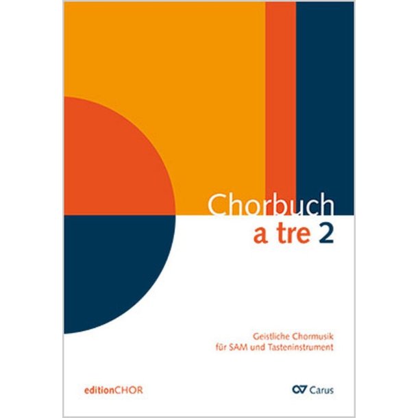 Chorbuch a tre 2 : Sacred choral music for SAM and keyboard instrument