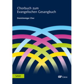 Chorbuch zum Evangelischen Gesangbuch : 63 works in einem flexibel besetzbaren Arrangement.