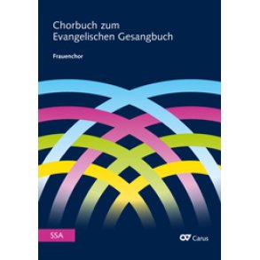 Chorbuch zum Evangelischen Gesangbuch : 63 works in einem flexibel besetzbaren Arrangement.