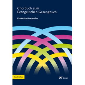 Chorbuch zum Evangelischen Gesangbuch : 63 works in einem flexibel besetzbaren Arrangement.