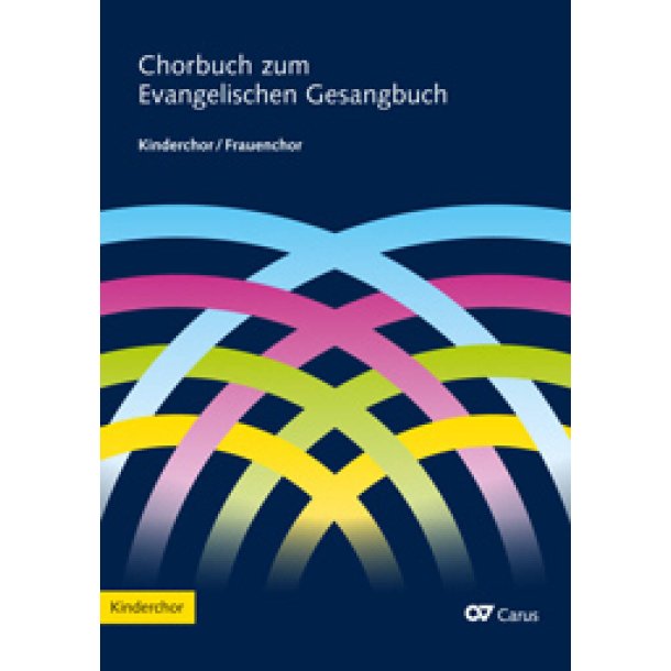 Chorbuch zum Evangelischen Gesangbuch : 63 works in einem flexibel besetzbaren Arrangement.