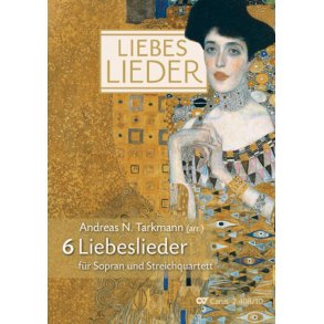 Sechs Liebeslieder für Sopran und Streichquartett