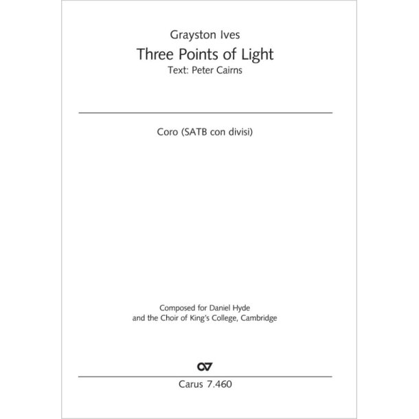 Three Points of Light : Composed for Daniel Hyde and the Choir of King?s College, Cambridge