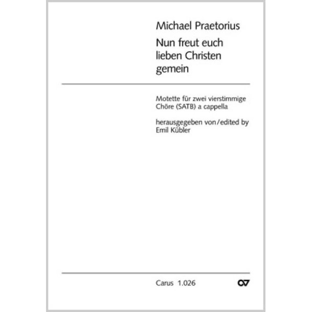 Nun freut euch lieben Christen : aus: Musae Sioniae I, 1605