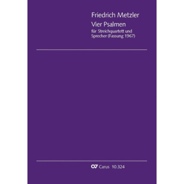 Metzler : Vier Psalmen f&uuml;r Streichquartett und Sprecher