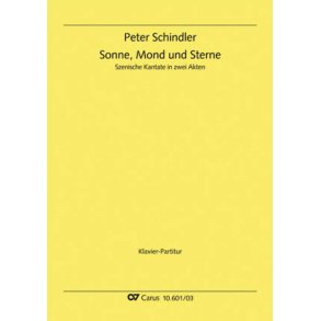 Sonne, Mond und Sterne : Szenische Kantate in zwei Akten