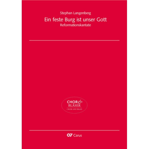 Ein feste Burg ist unser Gott : Reformationskantate