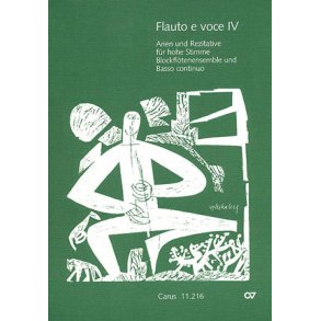 Flauto e voce IV : Arien und Rezitative für höhe Stimme Blockflötenensemble und Basso continuo