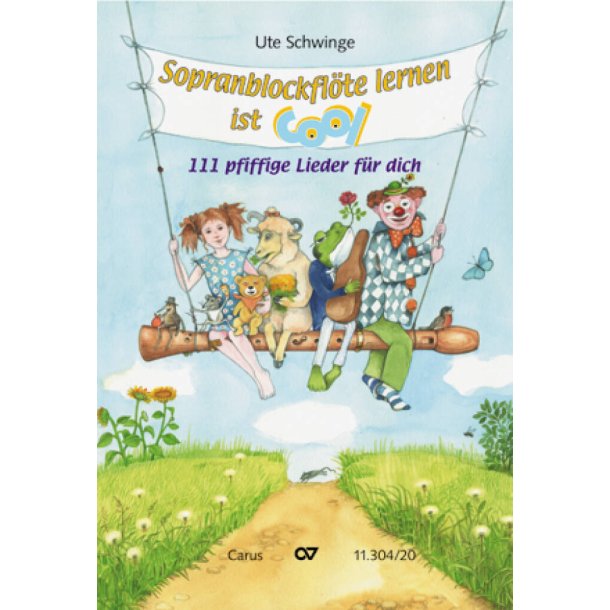 Sopranblockfl&ouml;te lernen ist cool : 111 pfiffige Lieder f&uuml;r dich. Sch&uuml;lerband