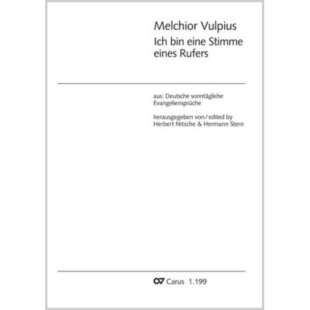 Ich bin eine Stimme eines Rufers : aus: Deutsche Sonnt&auml;gliche Evangelienspr&uuml;che