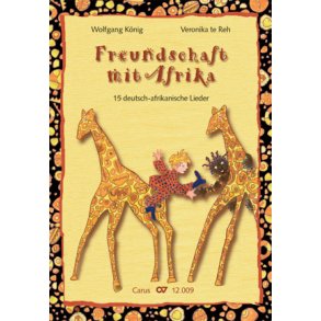 Freundschaft mit Afrika : 15 deutsch-afrikanische Lieder