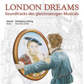London Dreams : Musical frei nach Prinz und Bettelknabe von Mark Twain