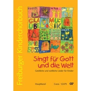 Freiburger Kinderchorbuch - Chorleiterband : Singt für Gott und die Welt