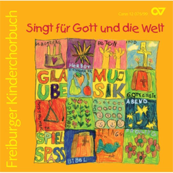 Singt f&uuml;r Gott und die Welt : CD Freiburger Kinderchorbuch