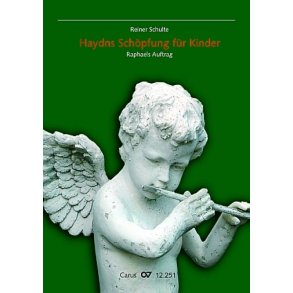 Haydns Schöpfung für Kinder : Raphaels Auftrag