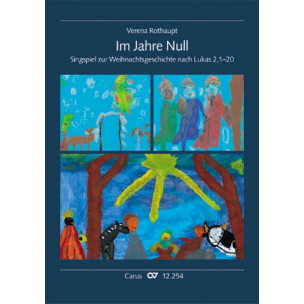 Im Jahre Null : Singspiel zur Weihnachtsgeschichte