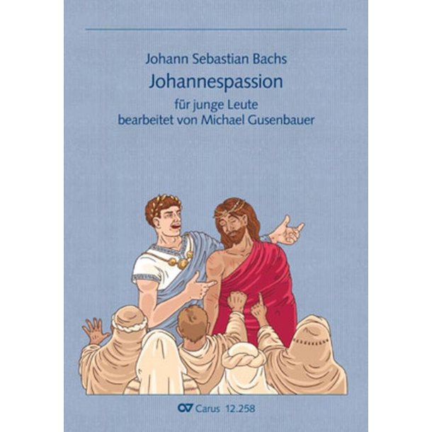 Johannes Passion : F&uuml;r Kinder und Jugendliche