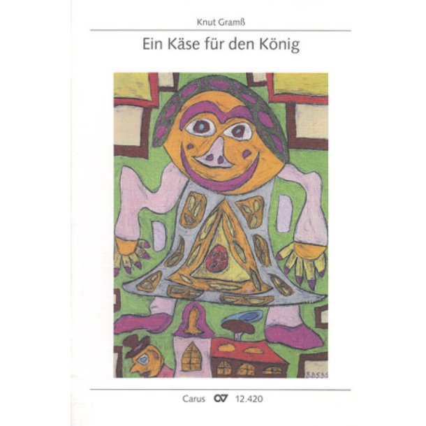 Ein K&auml;se f&uuml;r den K&ouml;nig : szenische Kantate