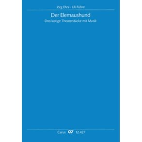 Der Elemaushund. 3 lustige Theaterstücke mit Musik