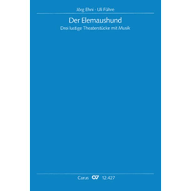 Der Elemaushund. 3 lustige Theaterst&uuml;cke mit Musik