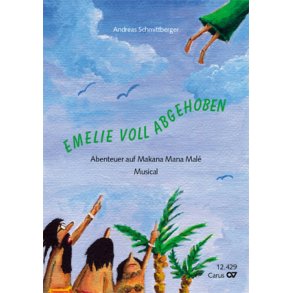 Emelie voll abgehoben : Abenteuer auf Makana Mana Malé. Kindermusical