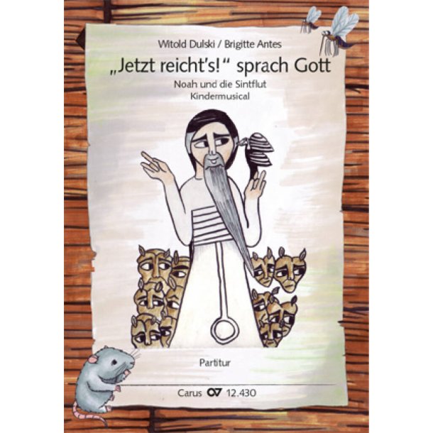 Jetzt reicht's! sprach Gott. Noah und die Sintflut : Kindermusical