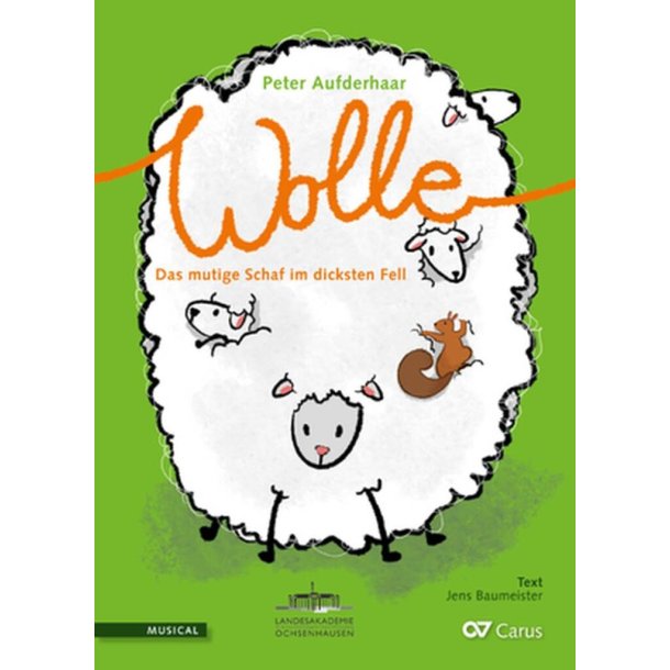 Wolle. Das mutige Schaf im dicksten Fell : Ein Kindermusical