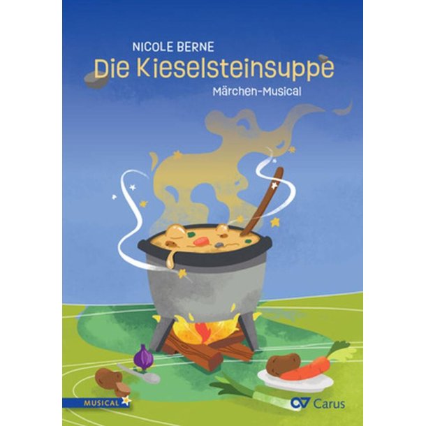 Die Kieselsteinsuppe : M&auml;rchen-Musical