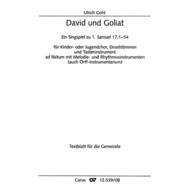 David und Goliat : Ein Singspiel zu 1. Samuel 17,1-54