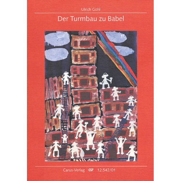 Der Turmbau zu Babel : Ein Singspiel zu 1. Mose 11,1-8