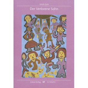 Der Verlorene Sohn : Ein Singspiel zu Lukas 15,11-32