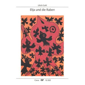 Elija und die Raben : Ein Singspiel
