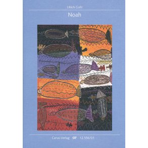 Noah : Ein Singspiel nach Motiven der Noahgeschichte aus 1. Mose 6-9