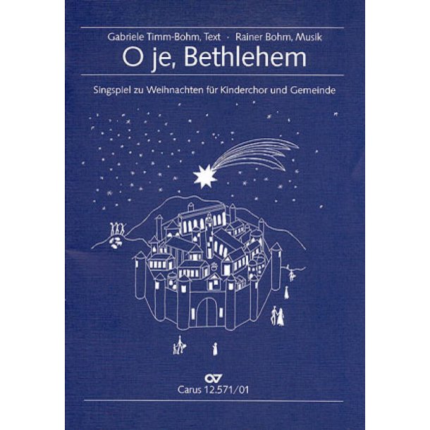 O je, Bethlehem : Singspiel zu Weihnachten