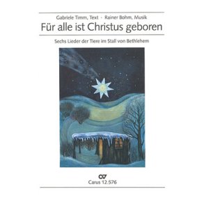 Für alle ist Christus geboren : Sechs Lieder der Tiere im Stall von Bethlehem