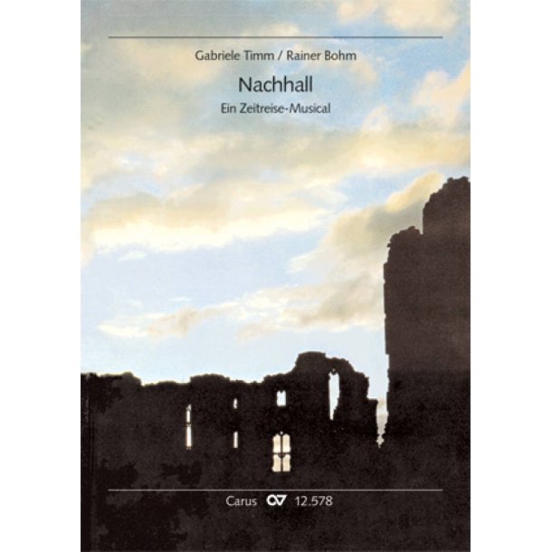 Nachhall : ... am selben Ort durch die Zeiten ... Ein Zeitreise-Musical